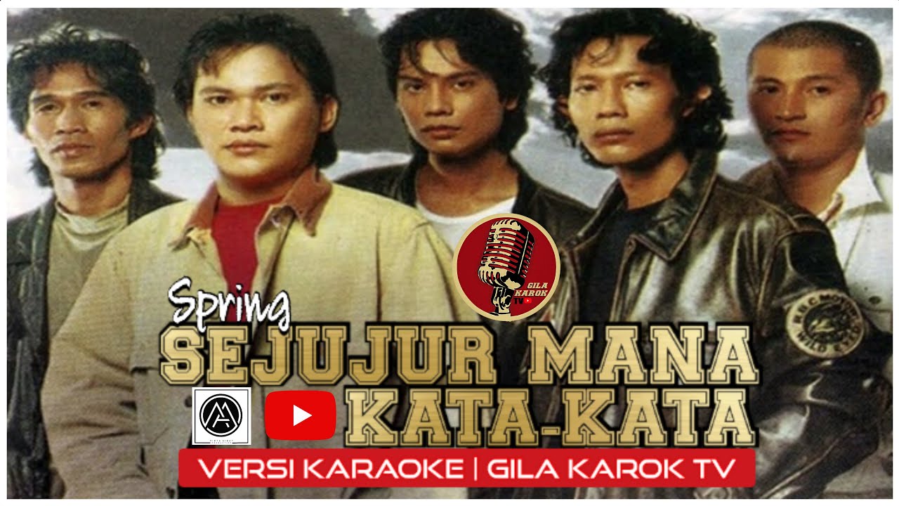 SPRING - SEJUJUR MANA KATA-KATA (VERSI KARAOKE) | GILA KAROK TV