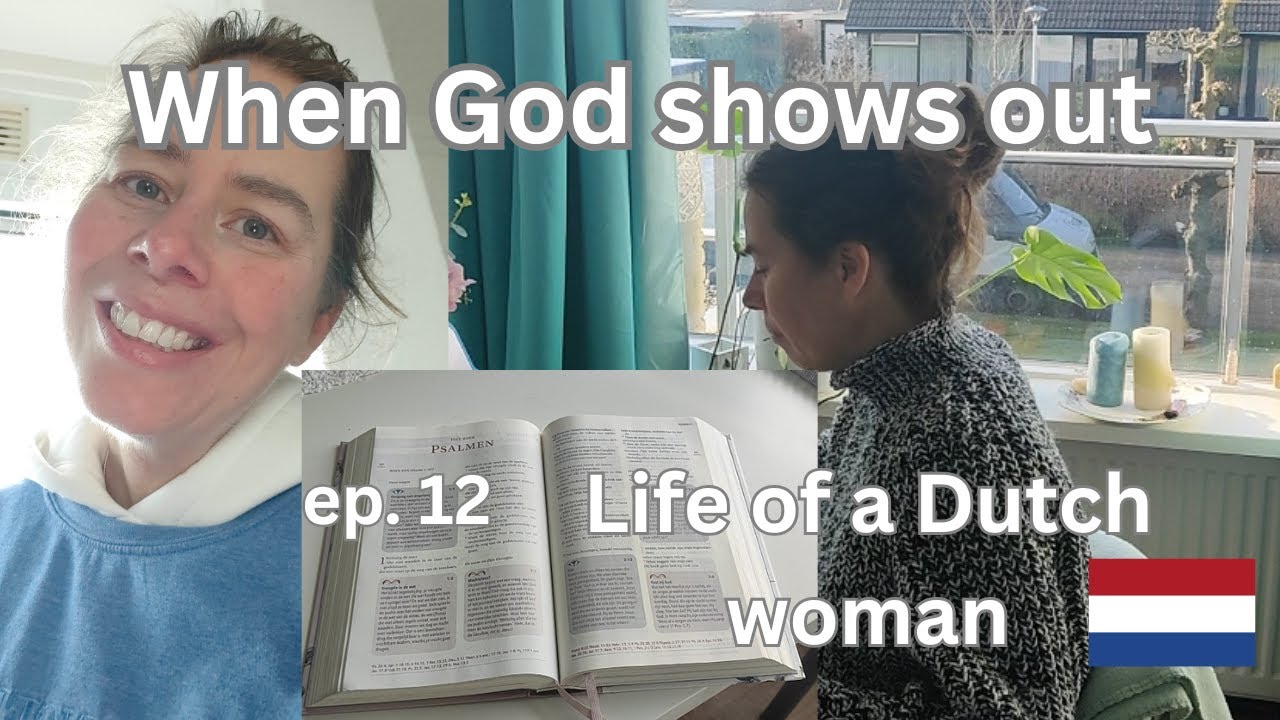 Life of a Dutch Woman | Ep. 12: When God shows up