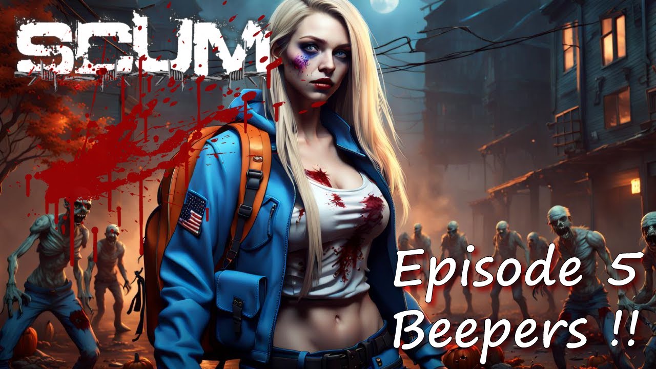 Scum 0.9.1 - Episode #5 - Beepers !!