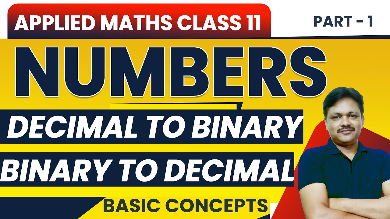 Applied maths class 11 | chapter 1 | Numbers Part-1 | Binary to Deimal | Decimal to Binary
