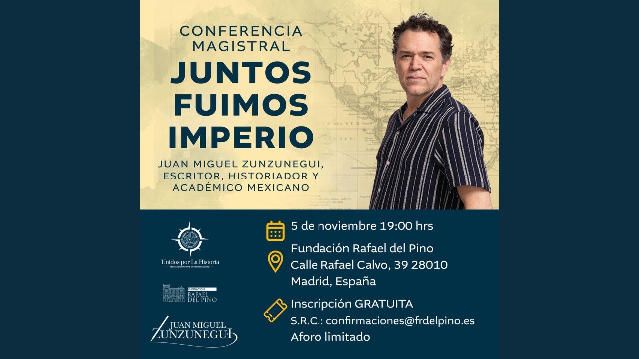 Juntos fuimos Imperio | Juan Miguel Zunzunegui (Conferencia magistral)