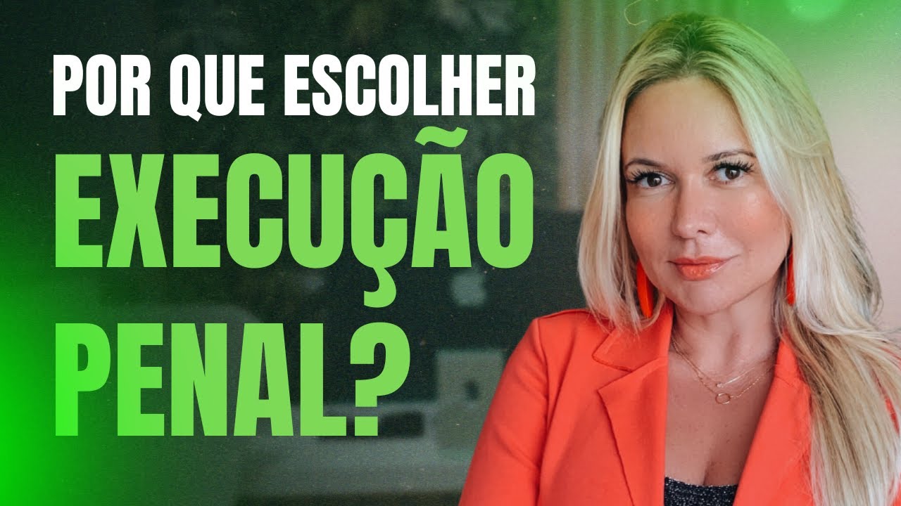 Por que escolher Execução Penal?