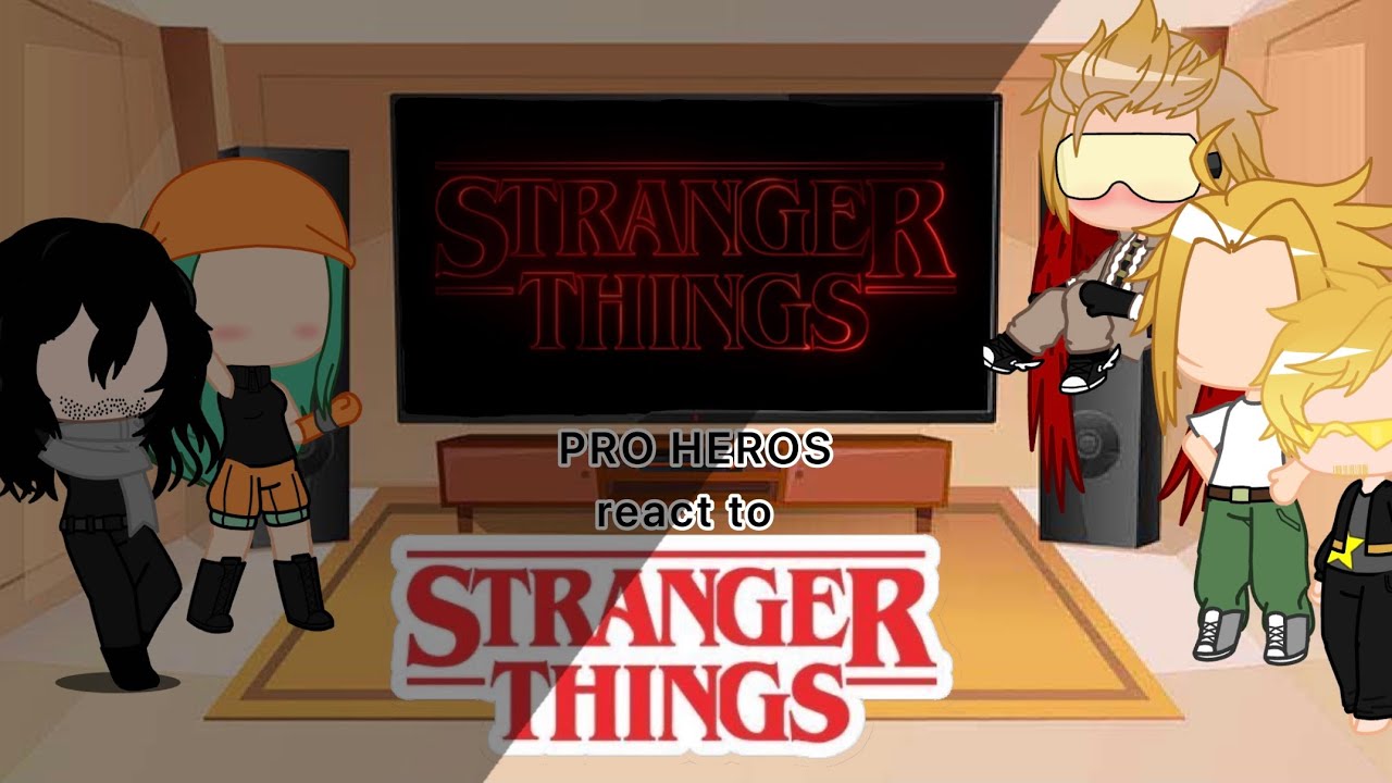 Pro Heros react to Stranger Things | pt 5 | READ DESC