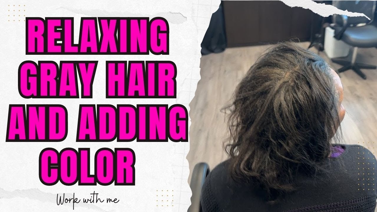 Relaxing gray hair and adding color| Work with me