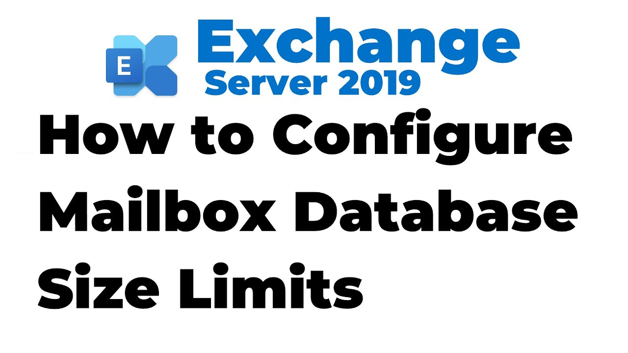 38. Configure Mailbox Database Limits in Exchange Server 2019