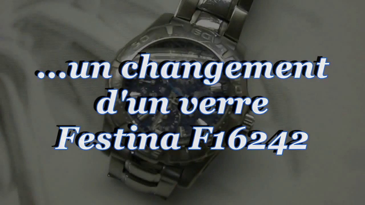 Rep. Changement du verre pour une Festina F16242 par Doc Watch