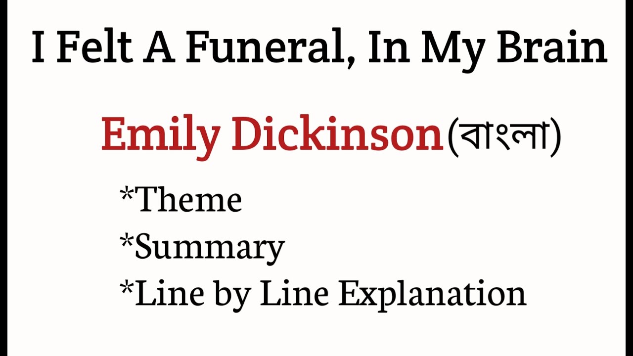 I Felt A Funeral ,In My Brain By Emily Dickinson In Bengali,Theme,Summary