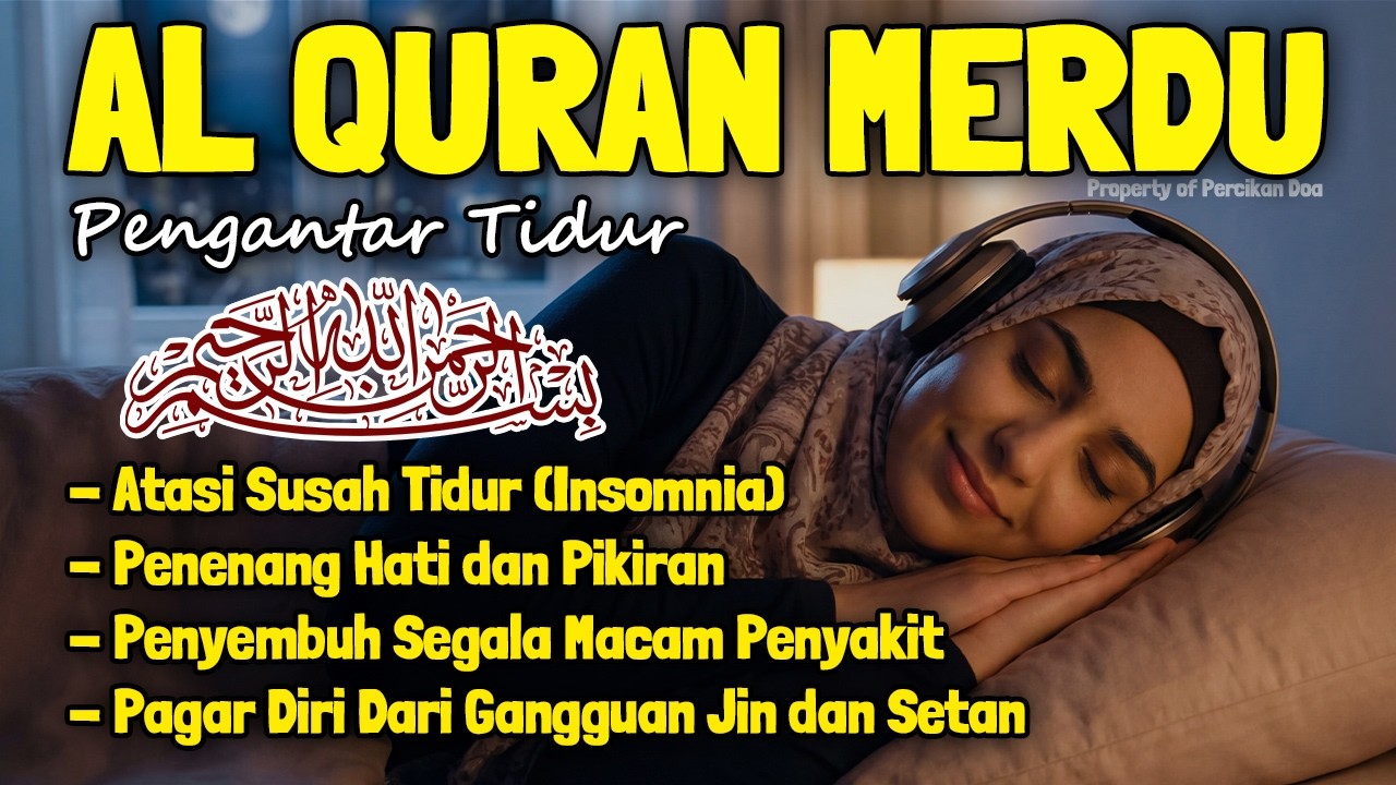Al Quran Pengantar Tidur Surah Ayat Kursi, Al Mulk, Ar Rahman, Al Waqiah Penenang Hati & Pikiran
