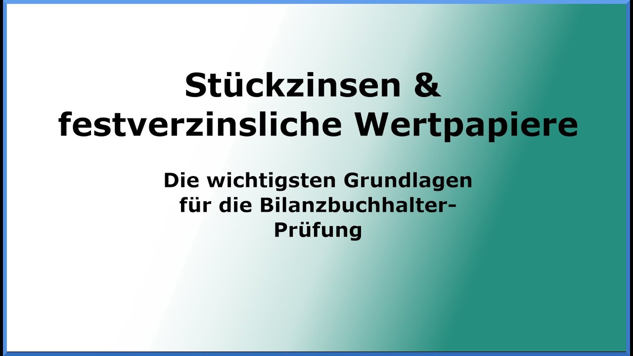 JA - Stückzinsen & festverzinsliche WP - Die wichtigsten Grundlagen für die Bilanzbuchhalterprüfung
