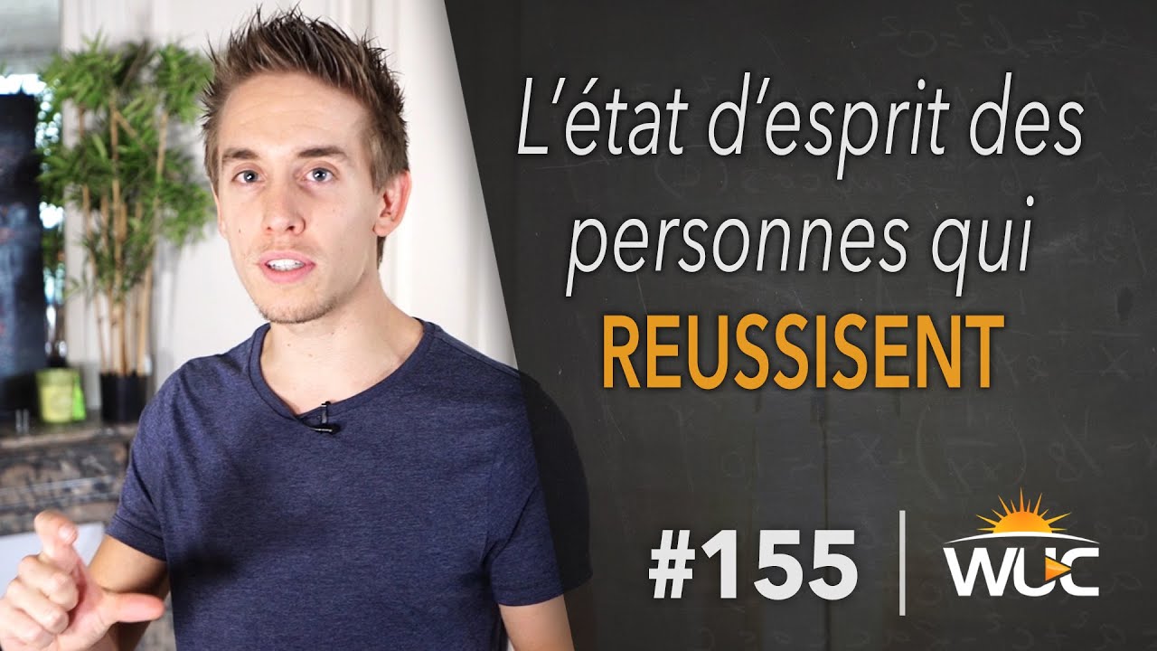 L'état d'esprit des personnes qui réussissent - #WUC 155