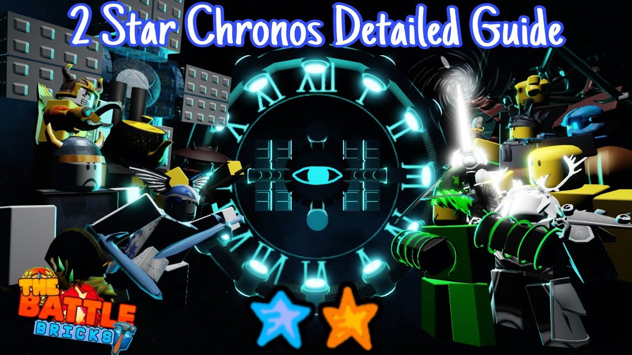 [OUTDATED] 2 Star Chronos Detailed Guide | The Battle Bricks