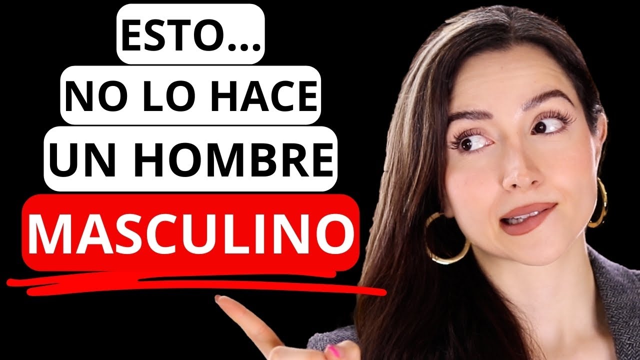 ❌ 5 cosas que un HOMBRE MASCULINO NO hace...