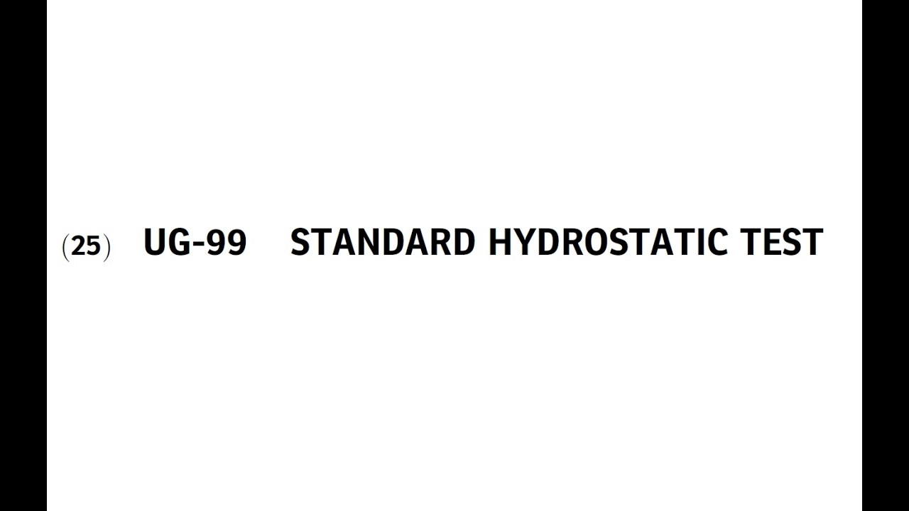 UG‑99 Hydrostatic Test Explained: What Every Pressure Vessel Inspector Should Know