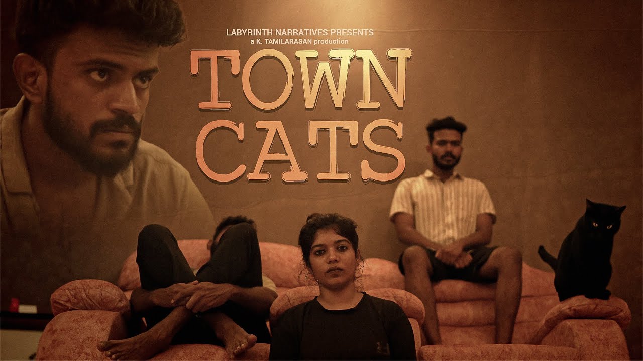 Town Cats | ஊர் பூனைகள் | Tamil Short Film | SanJoey Sumithra  Aravindh S.Biju | Saravana Siddharth