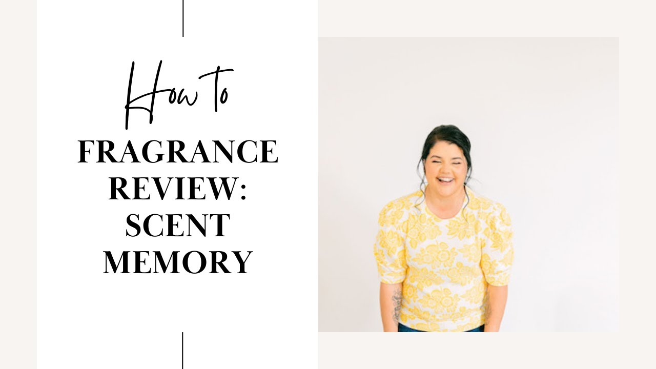 FRAGRANCE REVIEW: Scent Memory! (Worth the hype?)
