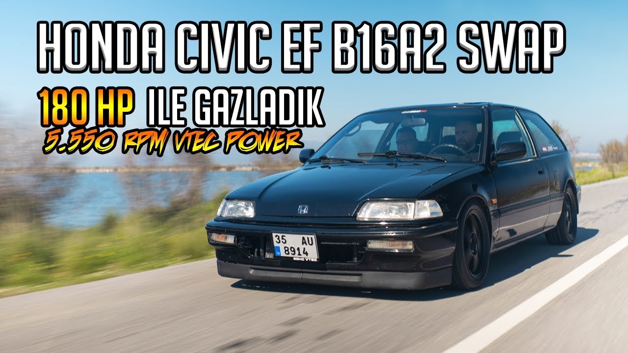 Honda Civic EF B16A2 Swap ile Gazladık / 870 KG 180 PS / VTEC Gücünü Test Ettik