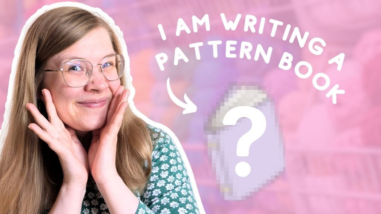 I AM WRITING A PATTERN BOOK!