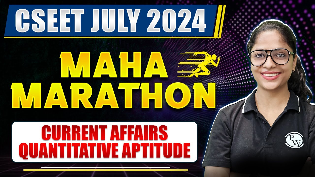 Maha Marathon Current Affairs, Quantitative Aptitude | CSEET July 2024 🔥
