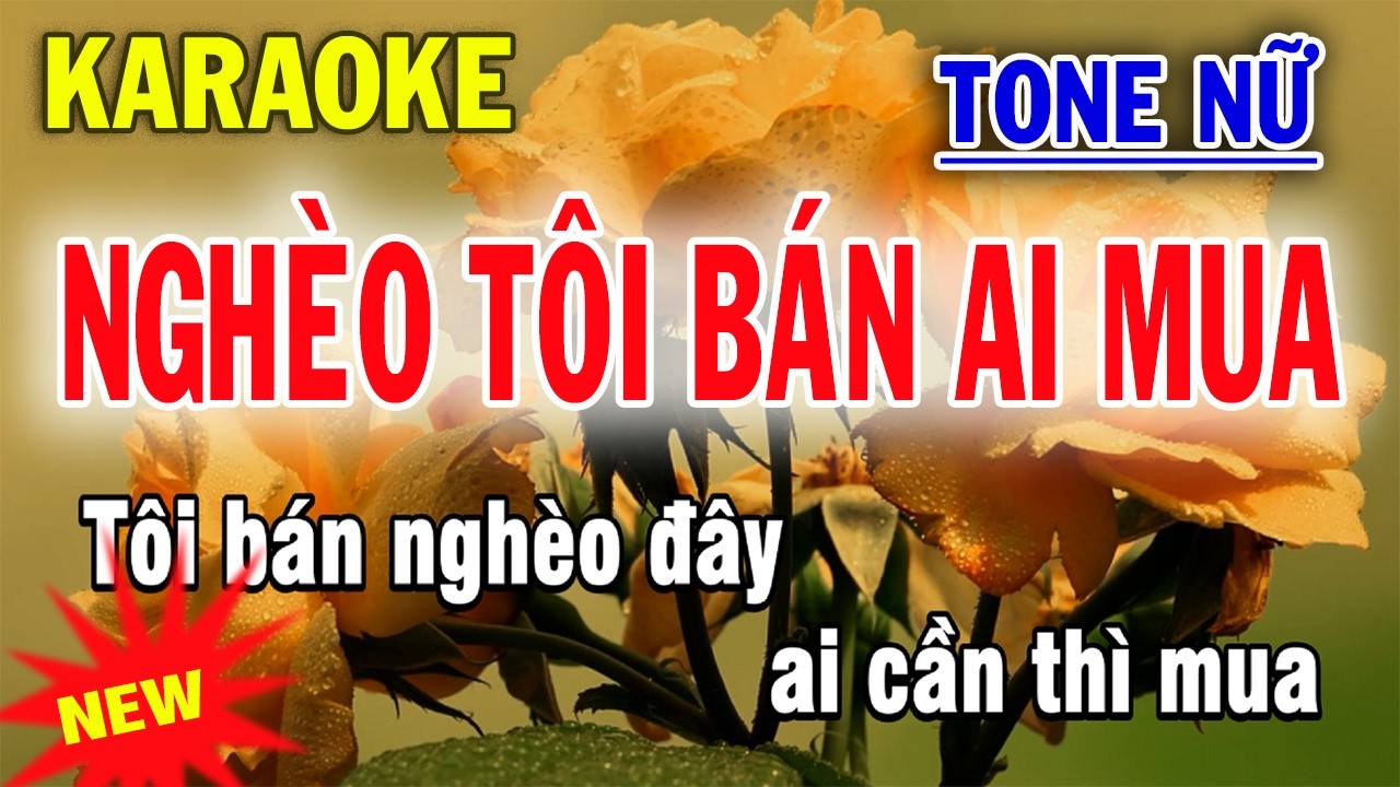Nghèo Tôi Bán Ai Mua Karaoke Tone Nữ - Lời Mới Minh Tuấn