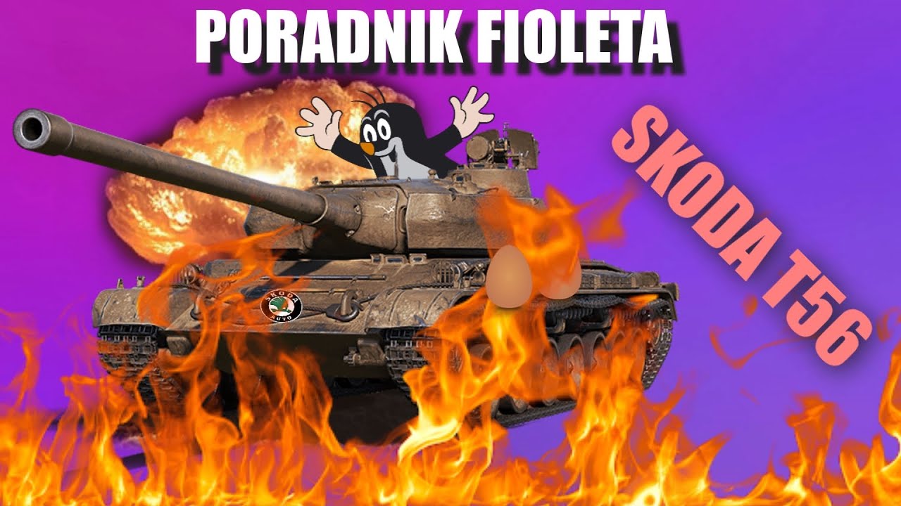 Poradnik fioleta - Skoda T56 | World Of Tanks