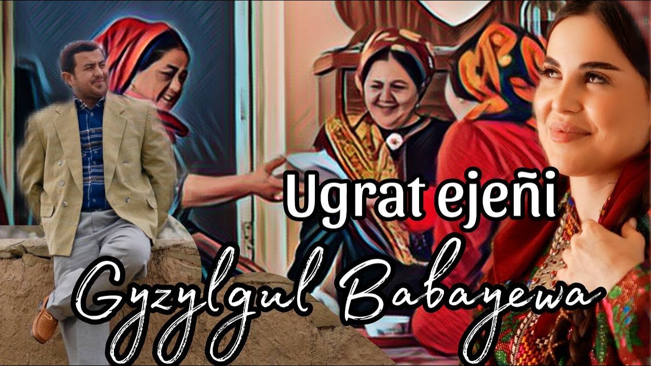 Gyzylgul Babayewa - Ugrat ejeni (official clip)