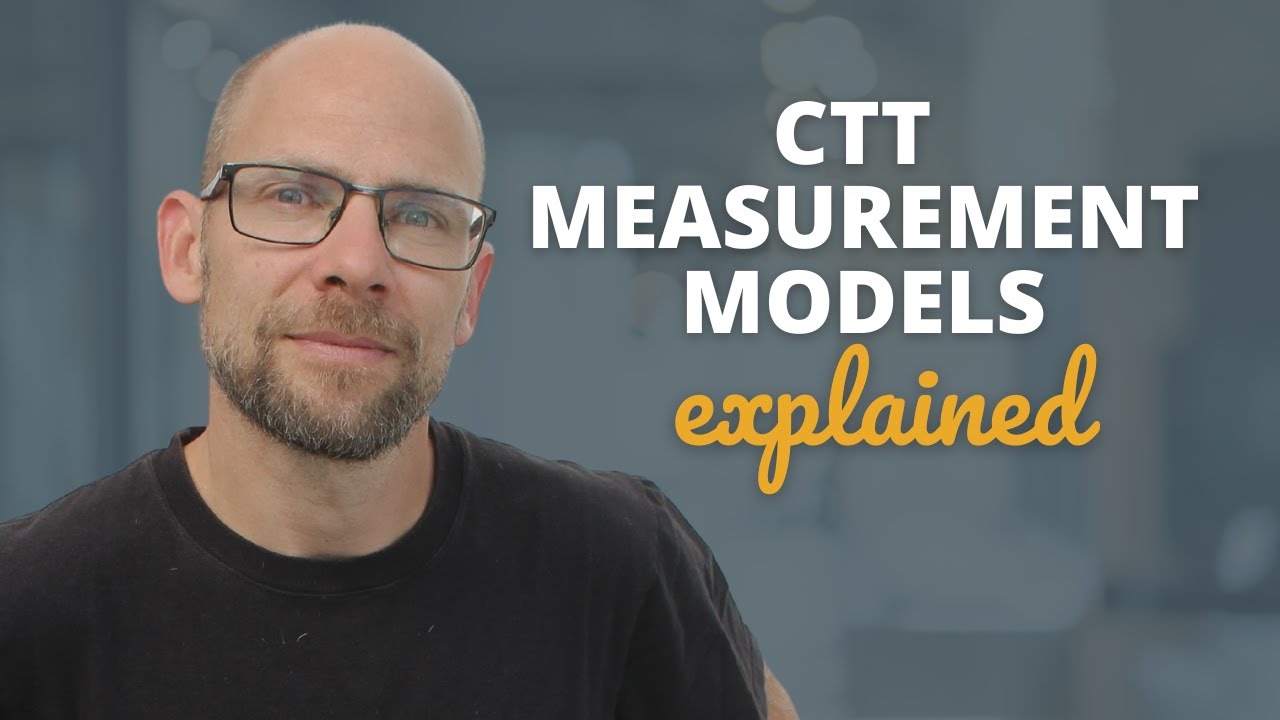 Classical Test Theory Measurement Models Explained