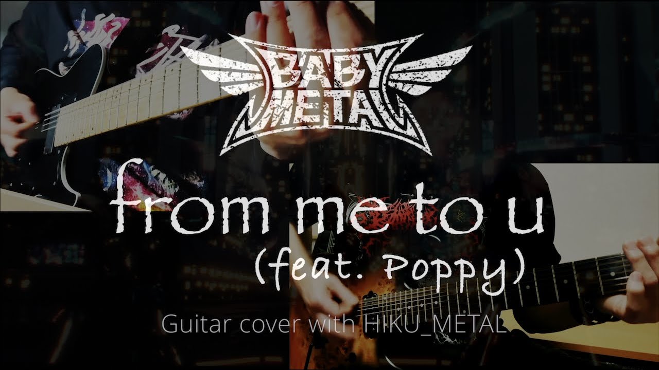 BABYMETAL - from me to u (feat. Poppy) | Guitar Cover with HIKU_METAL