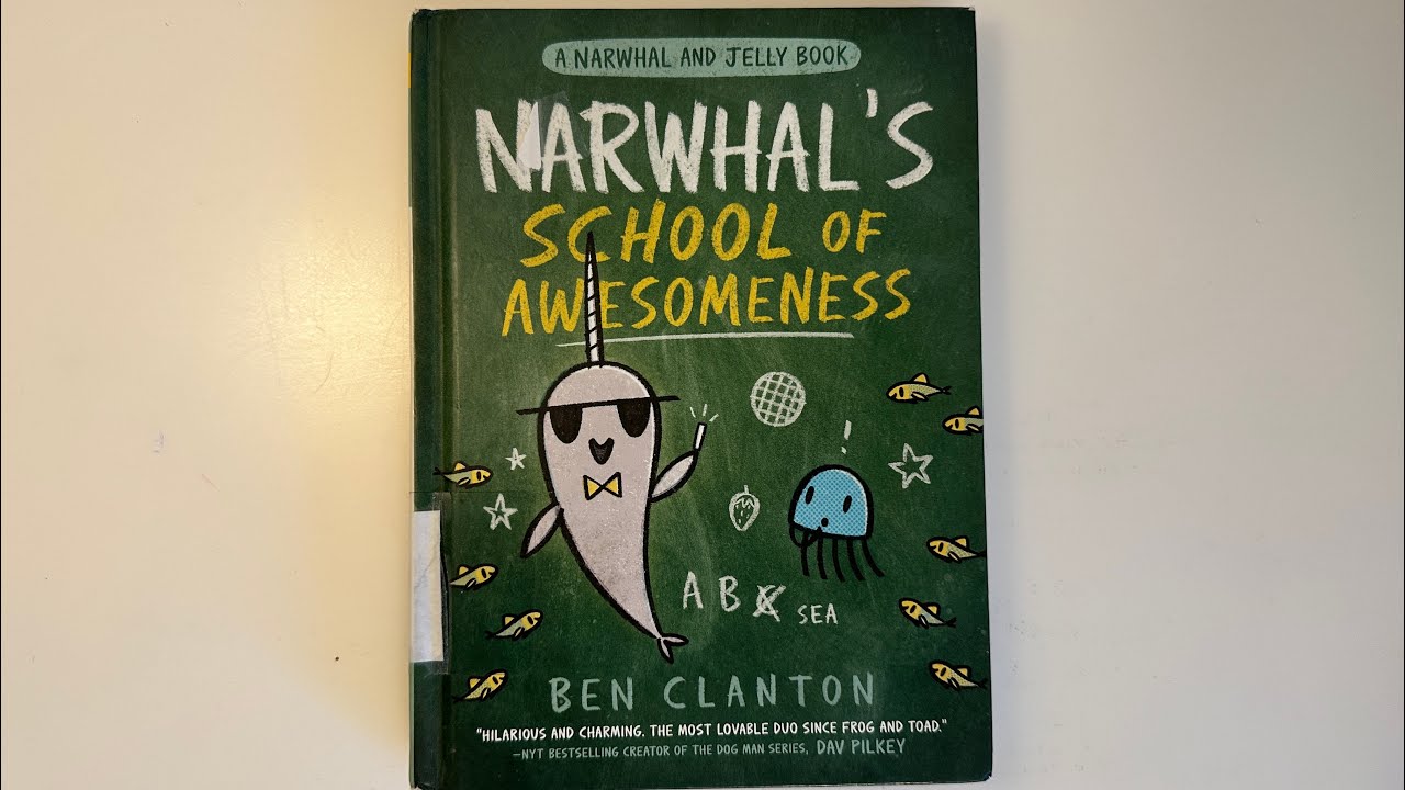 Narwhal&rsquo;s School Of Awesomeness (A Narwhal and Jelly Book #6) by Ben Clanton