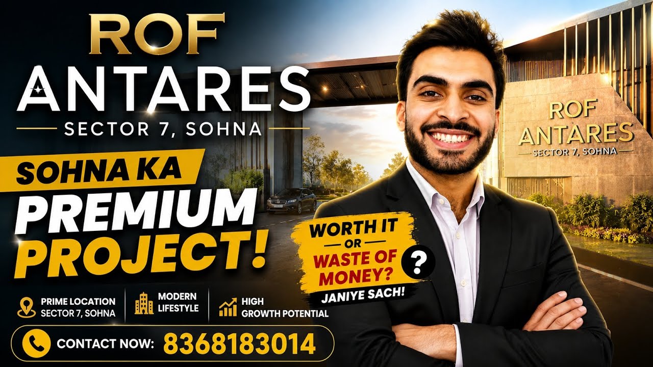 ROF Antares Sector 7 Sohna | Upcoming Affordable Launch in Sohna | Worth it or Waste of Money? 