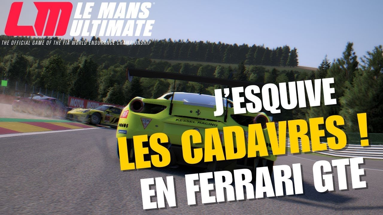 LEMANS ULTIMATE //J'esquive les cadavres en GTE