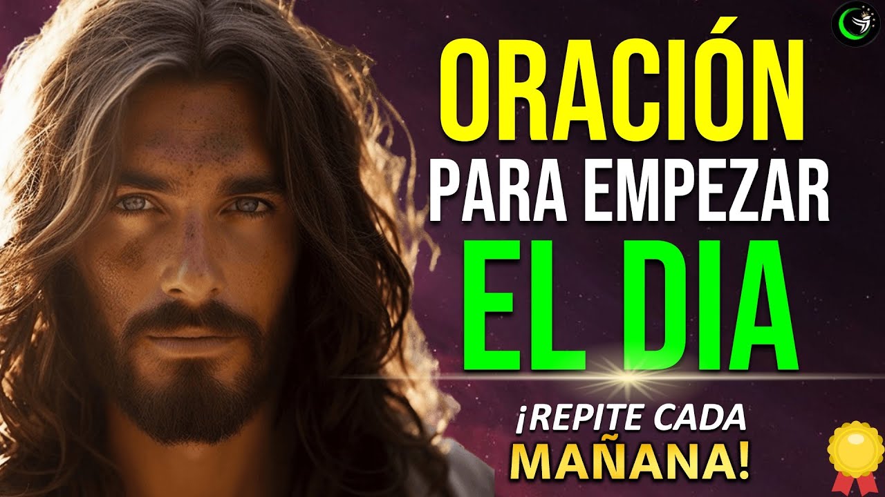 NO INICIES TU DÍA SIN ANTES HACER ESTA ORACIÓN PARA AGRADECER TODAS LAS MAÑANAS