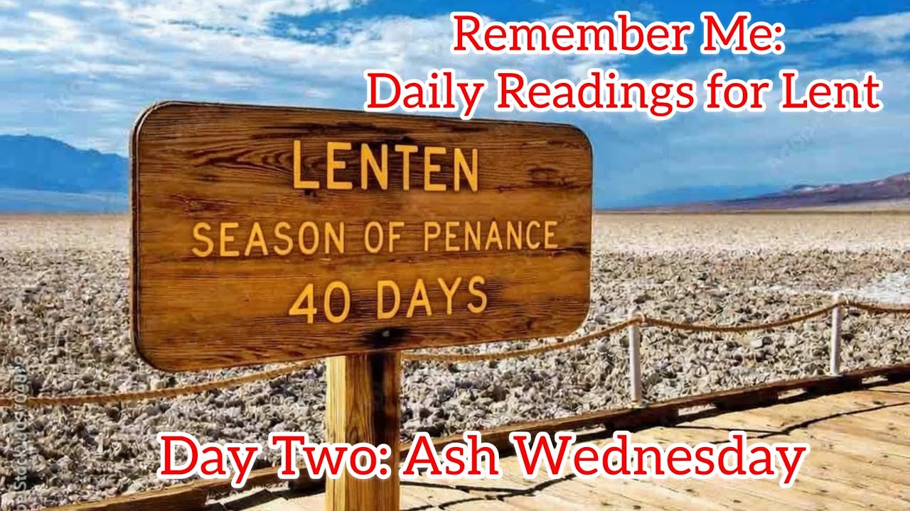Remember Me: Daily Readings for Lent - Ash Wednesday 