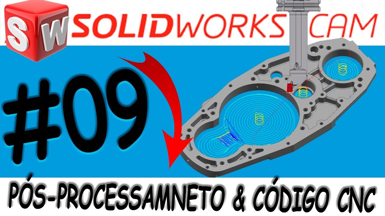 TUTORIAL #009 PÓS PROCESSADOR E GERAR CÓDIGO CNC SOLIDWORKSCAM 2018 RODRIGO CHIOZZINI