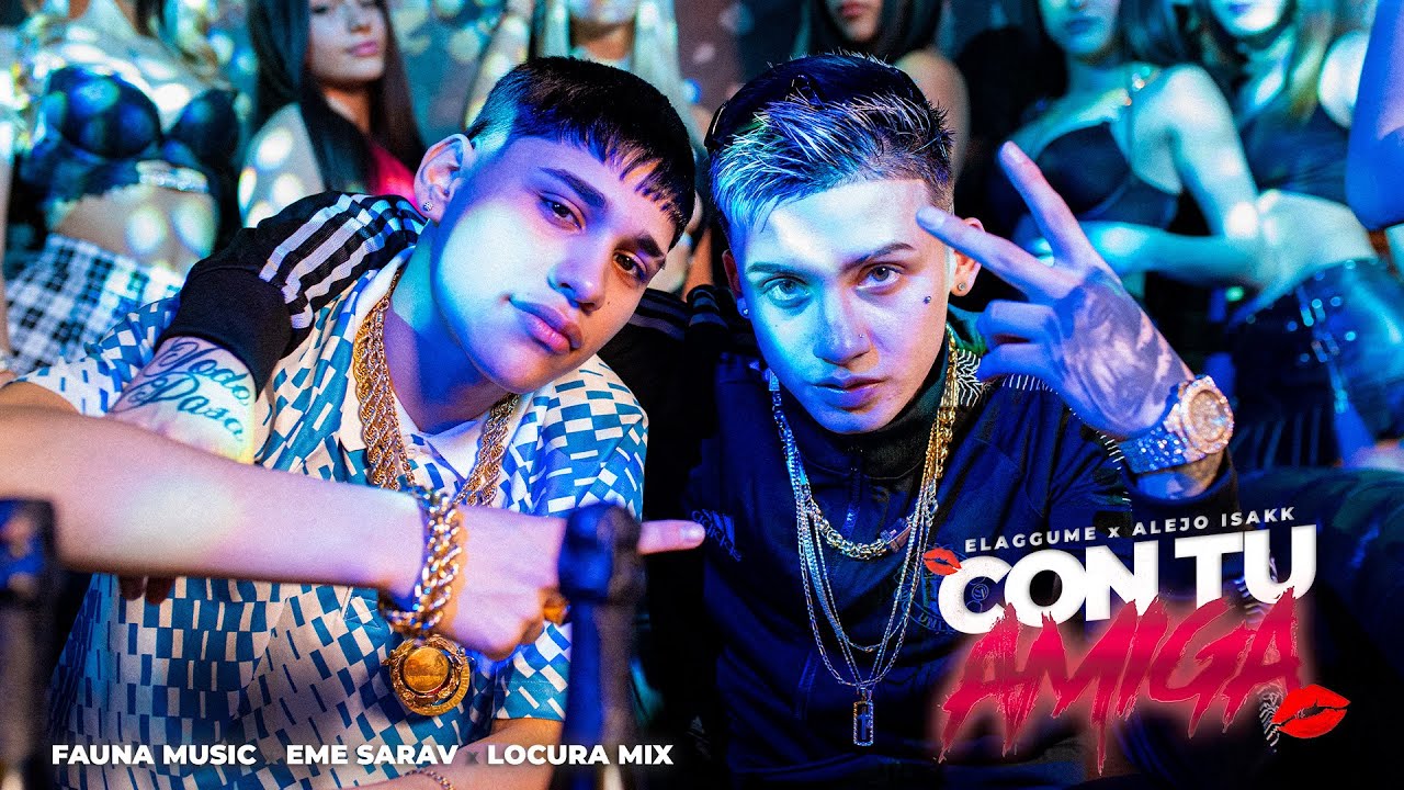 CON TU AMIGA 💋 @elaggume  X @AlejoIsakk  X @LOCURAMIX  ft @FAUNAMUSICLTD ,@EMESARAVDJ
