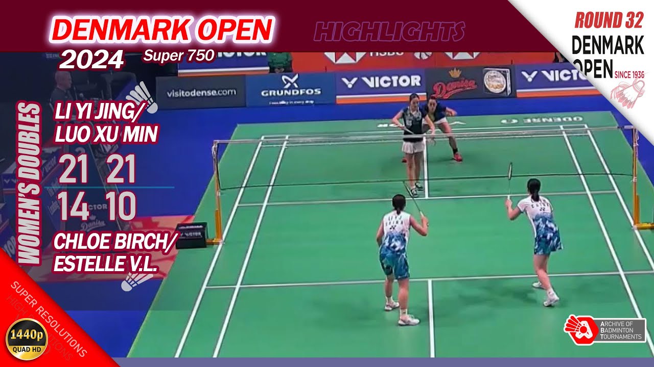 Li Yi Jing / Luo Xu Min vs Chloe Birch / Estelle V. Leeuwen | Denmark Open 2024 | R32  WD Highlights