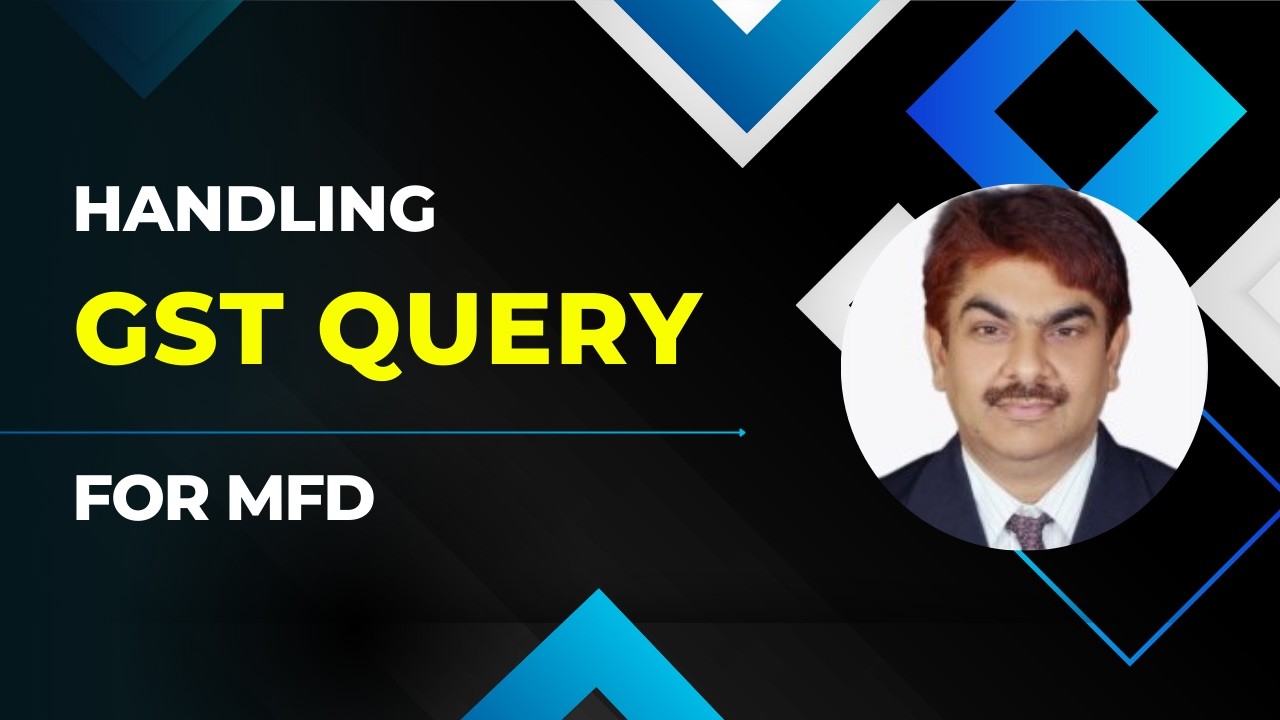 Understanding GST for MFD