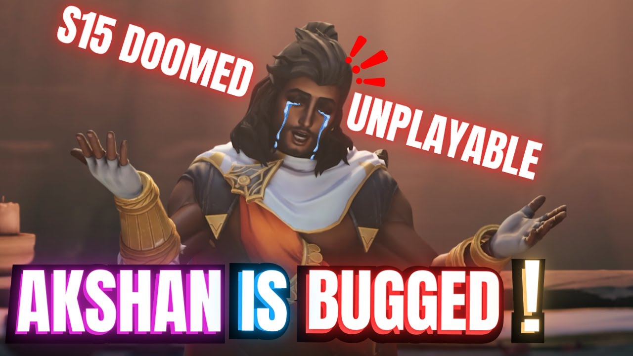 NEW AKSHAN BUG MAKES AKSHAN UNPLAYABLE ???