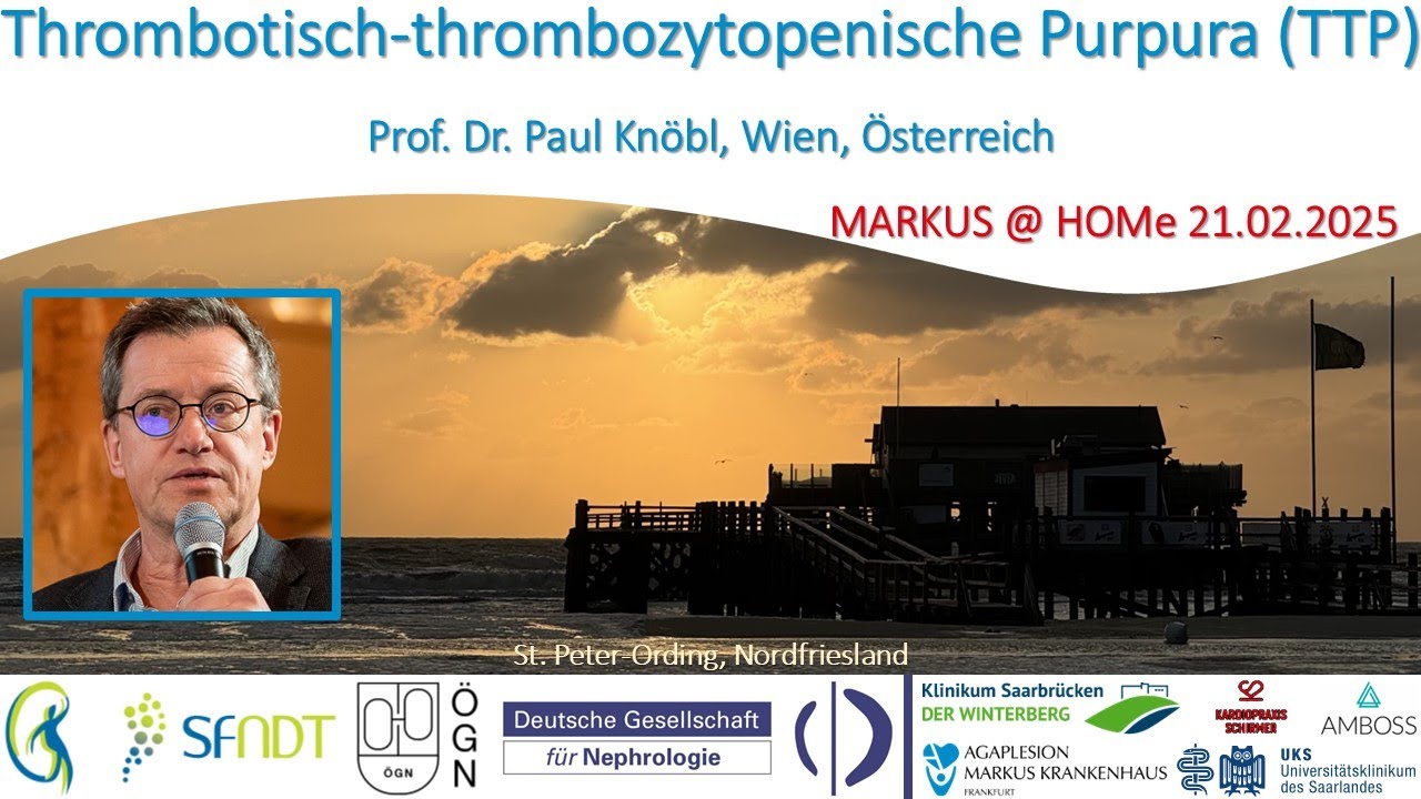 Thrombotisch-thrombozytopenische Purpura (TTP) - Prof. Dr. Paul Knöbl (Wien)