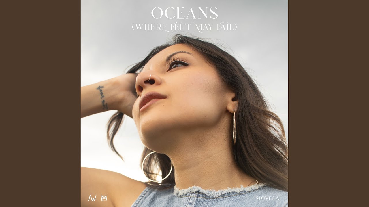 Oceans (Where Feet May Fail)
