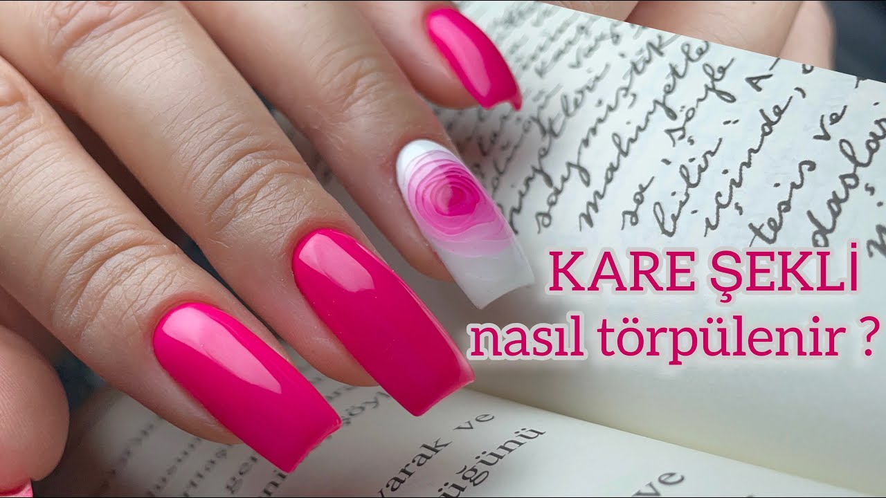 KARE Tırnak Şekli nasıl törpülenir ?
