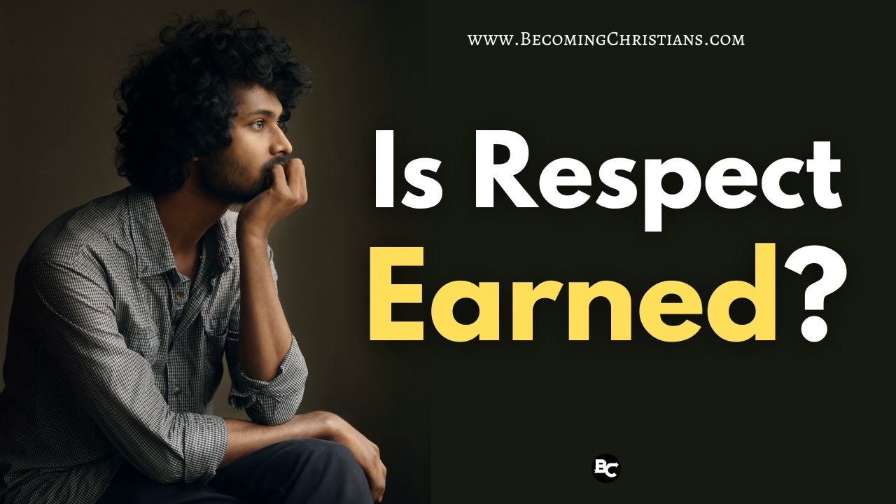 Is Respect Earned? (What Does the Bible Say?)