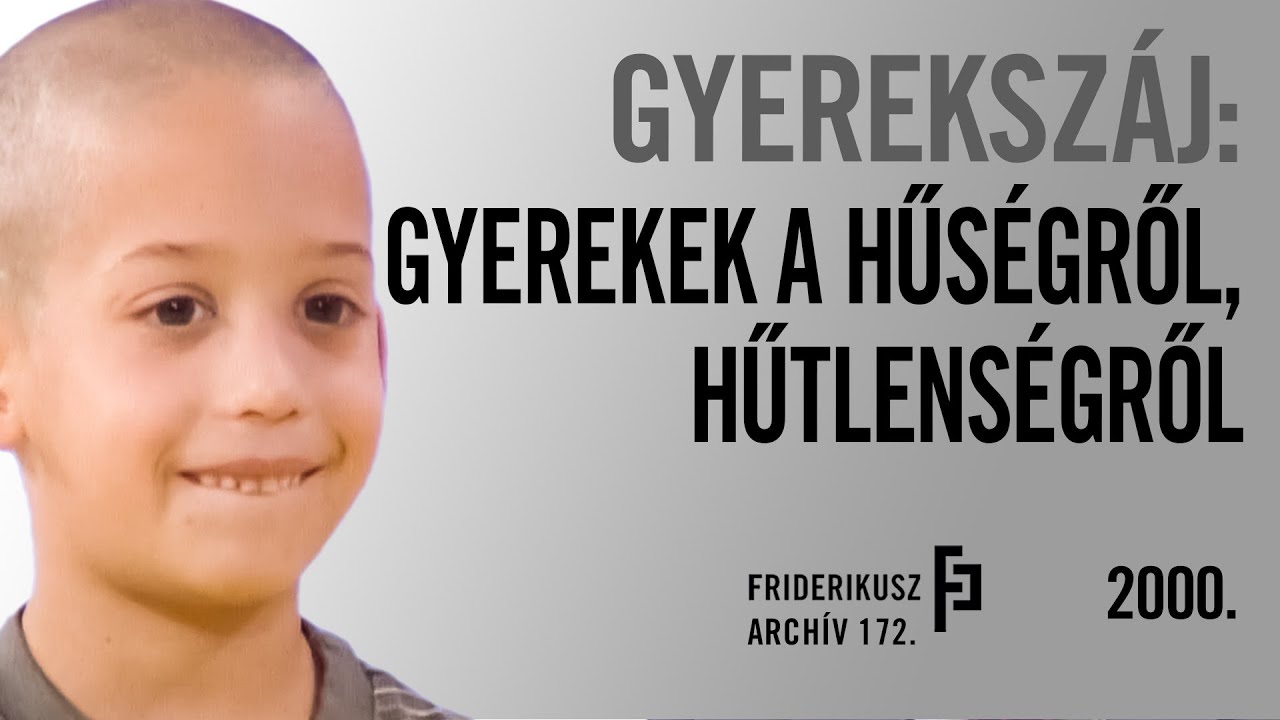 GYEREKSZÁJ: 6-8 ÉVESEK A HŰSÉGRŐL, HŰTLENSÉGRŐL, 2000. /// Friderikusz Archív 172.