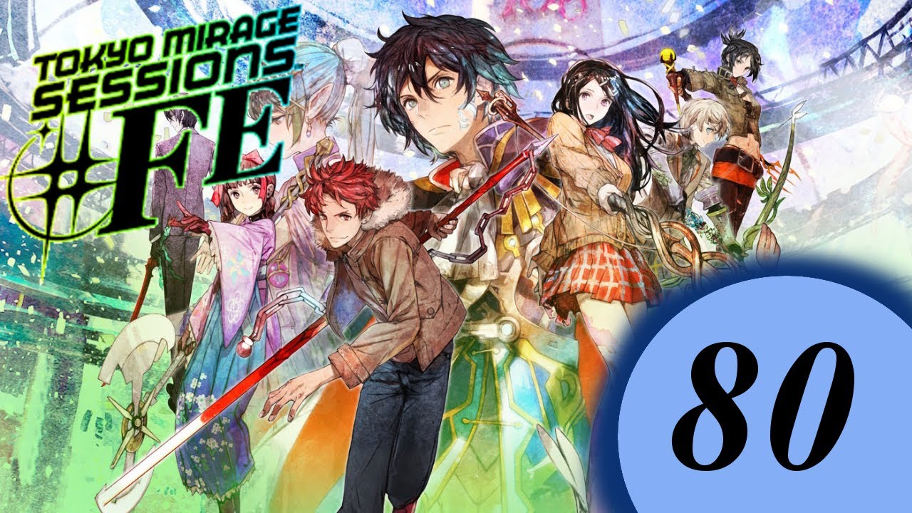 Tokyo Mirage Sessions #FE: Let's Play #80 (Finale 2/2)