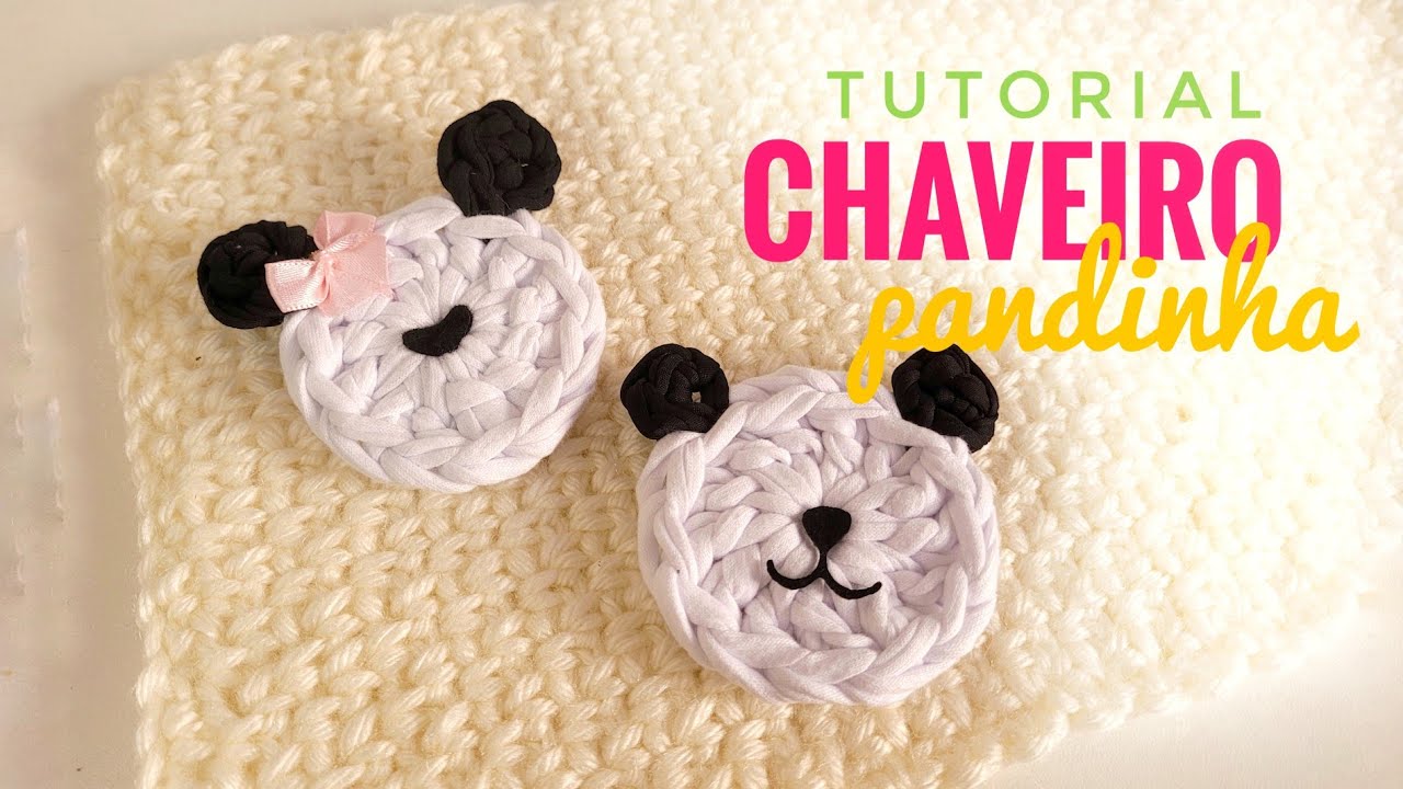 TUTORIAL CHAVEIRO PANDA - FIO DE MALHA