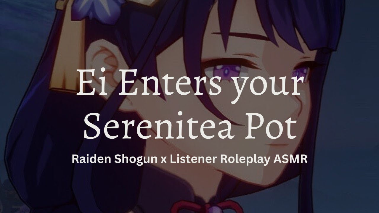 Raiden Shogun x Listener - Raiden Shogun Enters into your Serenitea Pot (Roleplay ASMR)
