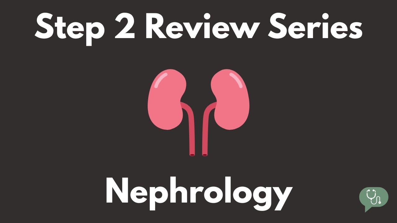 USMLE Step 2/COMLEX Level 2/IM Shelf Review Series - Nephrology - Tate Talks Medicine