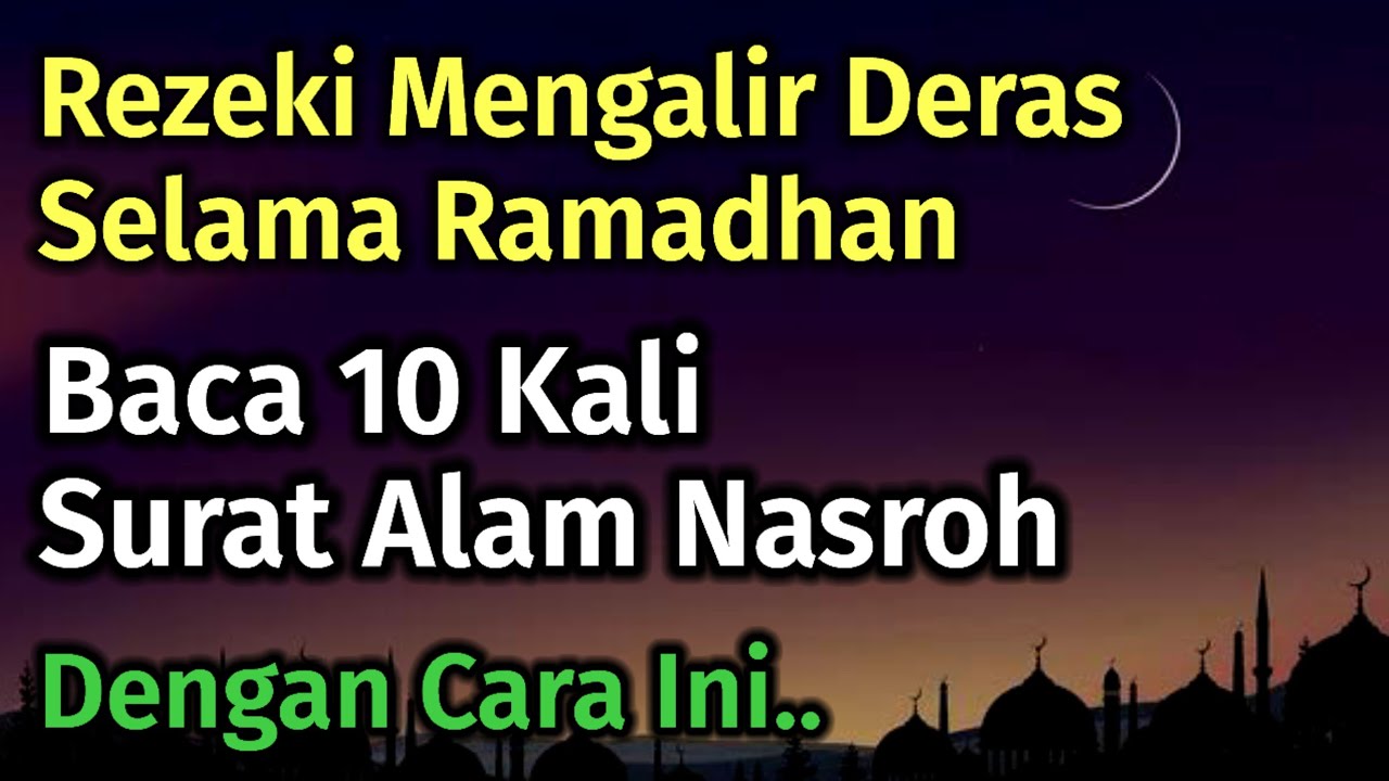 SEBELUM ROMADHON..!! Baca Surat Nasroh Dengan Cara ini, Agar Dimudahkan Rezeki Selama Bulan Romadhon