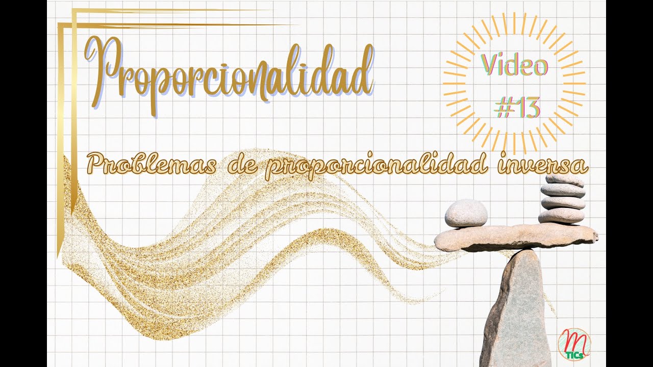 Proporcionalidad #13: Problemas de proporcionalidad inversa