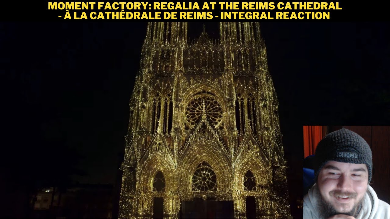 Moment Factory: Regalia At The Reims Cathedral - &agrave; La Cath&eacute;drale De Reims - Integral Reaction