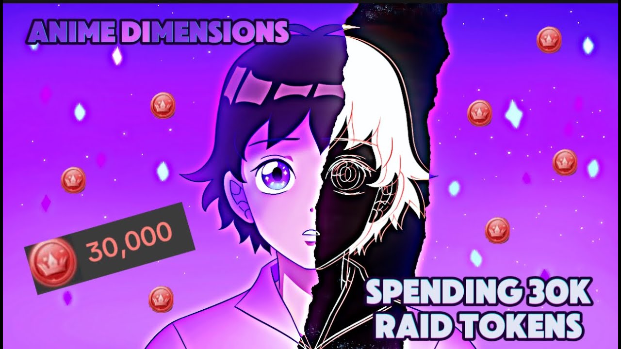 SPENDING 30K RAID TOKENS IN ANIME DIMENSIONS!!!? [PT2 INSANE]